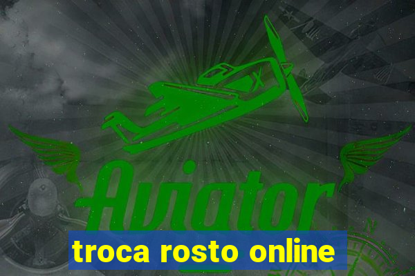 troca rosto online